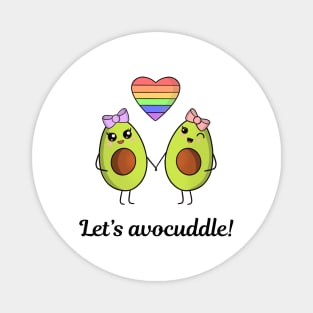 Let’s avocuddle  - cute kawaii lesbian avocados Magnet